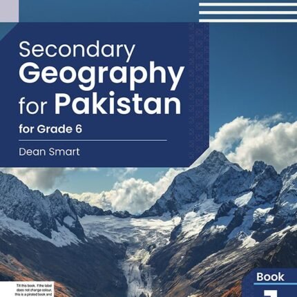 Secondary Geography for Pakistan for Grade 6