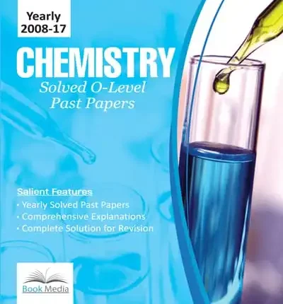 Chemistry O Level Solved Past Papers (Yearly 2008-2017)